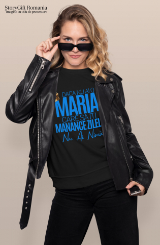Tricou Femei, Barbati, Copii, Fata, Baiat, Unisex Personalizat „Dacă nu ai o Maria care să îți mănânce zilele, nu ai nimic” – Mesaj Haios cu Coroană Regală pentru Bărbați [1]