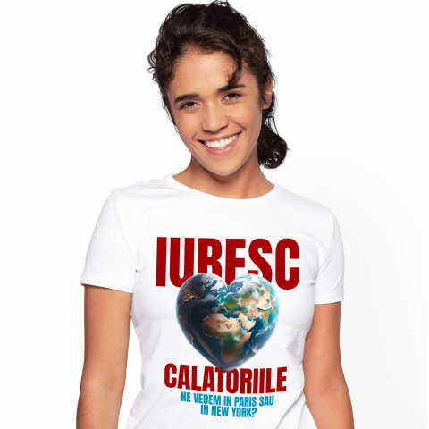 PLANETA - Tricou Femei, Barbati, Copii, Fata, Baiat, Unisex Personalizat "Glob pământesc personalizat – Iubesc călătoriile, Paris sau New York, destinații de vis"