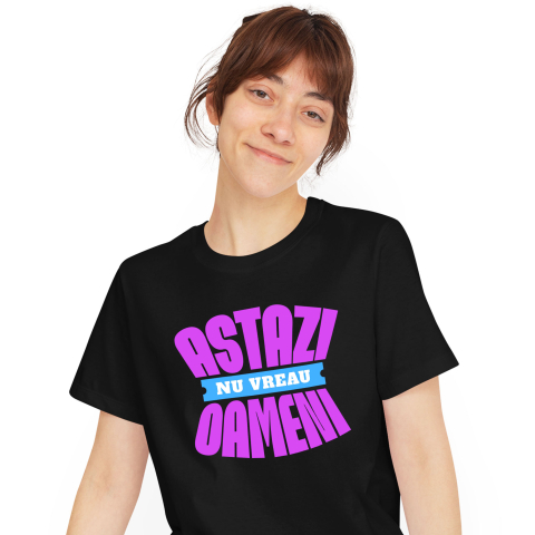 Citate - Tricou Femei, Barbati, Copii, Fata, Baiat, Unisex Personalizat Astăzi NU Vreau Oameni – Tricou Personalizat cu Mesaj Haios