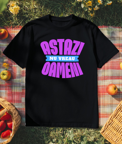 Tricou Femei, Barbati, Copii, Fata, Baiat, Unisex Personalizat Astăzi NU Vreau Oameni – Tricou Personalizat cu Mesaj Haios [2]