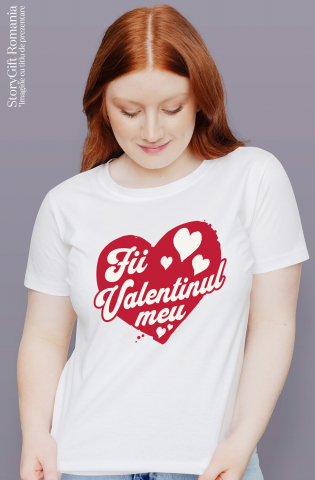 Tricou Femei, Barbati, Copii, Fata, Baiat, Unisex Personalizat „Mesaj Romantic Fii Valentinul Meu - Cadou Personalizat de Dragobete și Ziua Îndrăgostiților pentru Familie, Copii și Prieteni” [1]