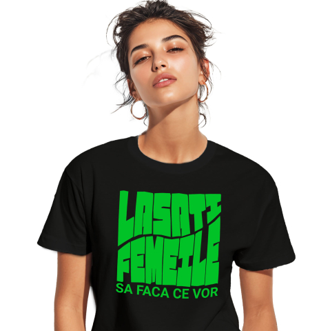 Tricou Femei, Barbati, Copii, Fata, Baiat, Unisex Personalizat Mesaj Haios „Lasați femeile să facă ce vor” – Cadou Personalizat Amuzant