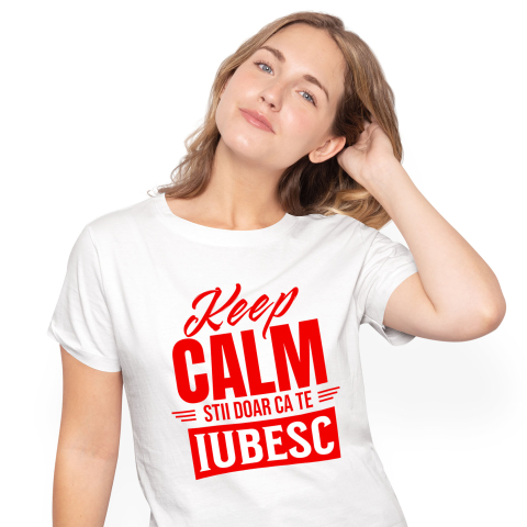 Tricou Femei, Barbati, Copii, Fata, Baiat, Unisex Personalizat „Mesaj Haios Romantic - Cadou Personalizat „Keep Calm, Știi Doar Că Te Iubesc” pentru Iubita și Familie, Valentine's Day”