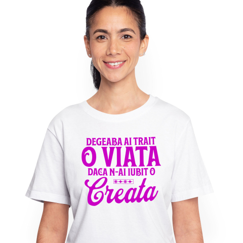 Amuzante - Tricou Femei, Barbati, Copii, Fata, Baiat, Unisex Personalizat Mesaj Inspirațional „Degeaba ai trăit o viață dacă n-ai iubit-o creată” – Cadou Personalizat pentru Familie