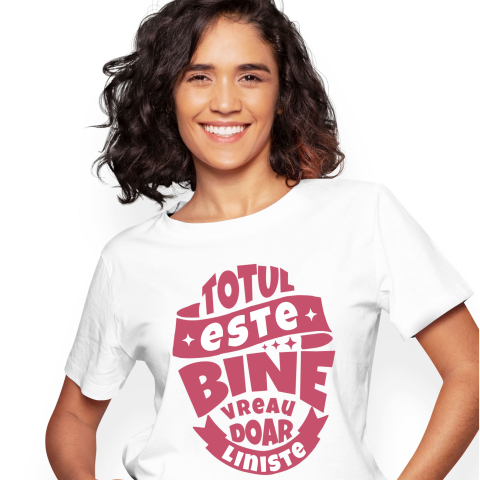 Citate - Tricou Femei, Barbati, Copii, Fata, Baiat, Unisex Personalizat Mesaj Inspirational Totul Este Bine - Vreau Doar Liniște