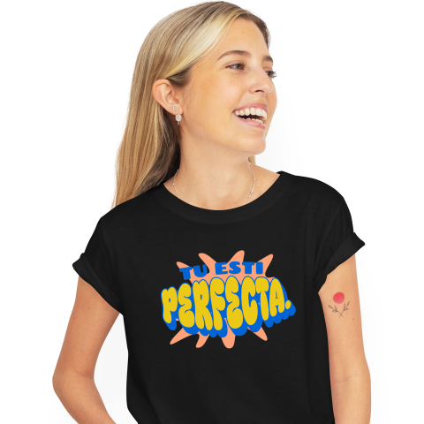 Citate - Tricou Femei, Barbati, Copii, Fata, Baiat, Unisex Personalizat Tu Ești Perfectă - Mesaje de Iubire de Sine și Încredere pentru Femei | Cadouri Personalizate