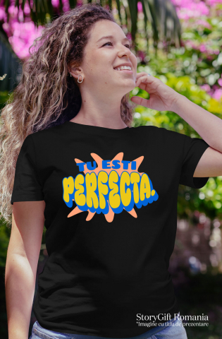 Tricou Femei, Barbati, Copii, Fata, Baiat, Unisex Personalizat Tu Ești Perfectă - Mesaje de Iubire de Sine și Încredere pentru Femei | Cadouri Personalizate [1]