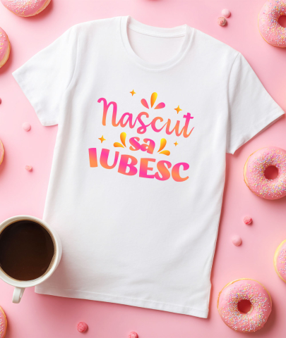Tricou Femei, Barbati, Copii, Fata, Baiat, Unisex Personalizat Cadou Personalizat „Născut să Iubesc” | Mesaje Romantice Colorate pentru Familie și Copii [2]