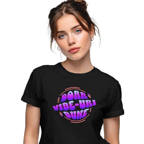 Citate - Tricou Femei, Barbati, Copii, Fata, Baiat, Unisex Personalizat Doar Vibe-uri Bune – Tricou Personalizat cu Mesaj Pozitiv