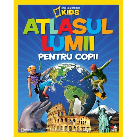 Carti pentru copii - Atlasul lumii pentru copii - National Geographic Kids
