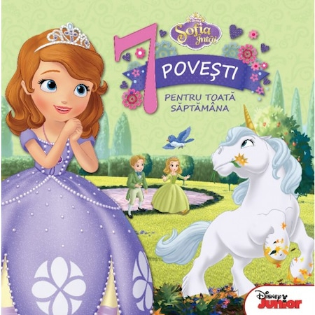 Povesti pentru copii - Disney. Sofia intai. 7 povesti pentru toata saptamana