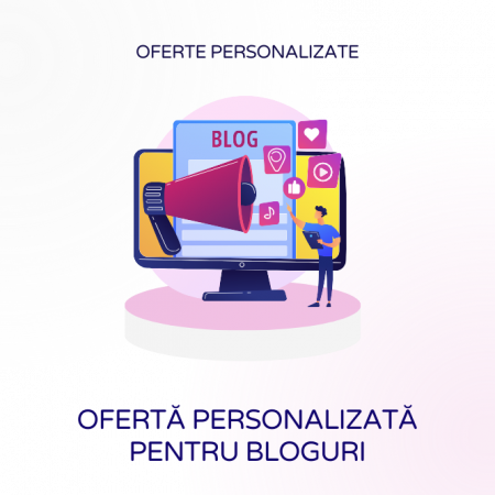 Oferte personalizate - Ofertă personalizată pentru bloguri