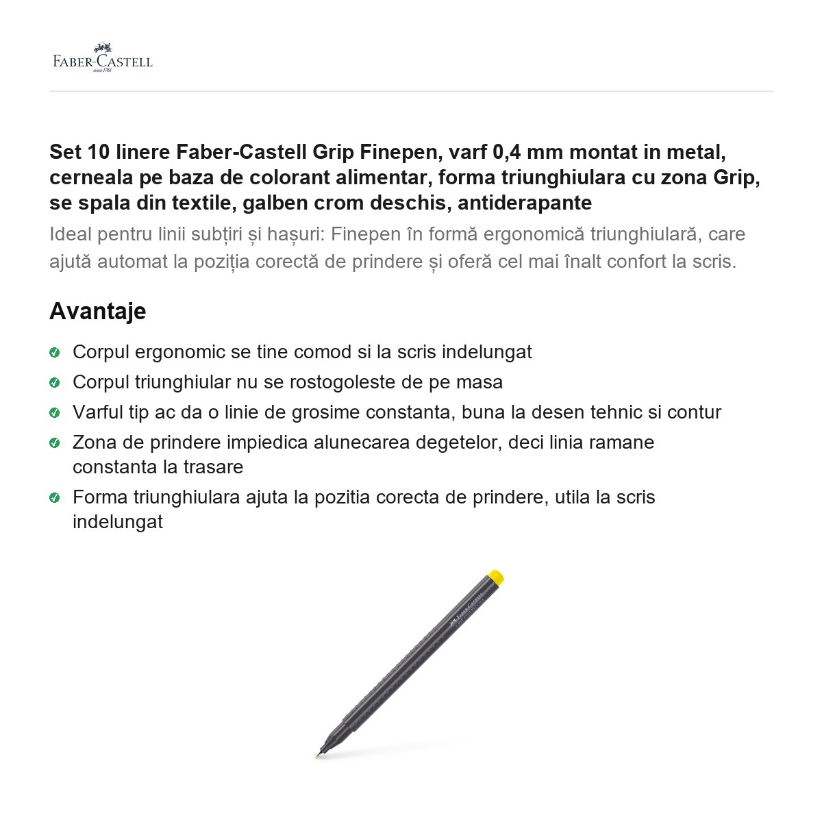 Set 10 linere Faber-Castell Grip Finepen, varf 0,4 mm montat in metal, cerneala pe baza de colorant alimentar, forma triunghiulara cu zona Grip, se spala din textile, galben crom deschis [2]