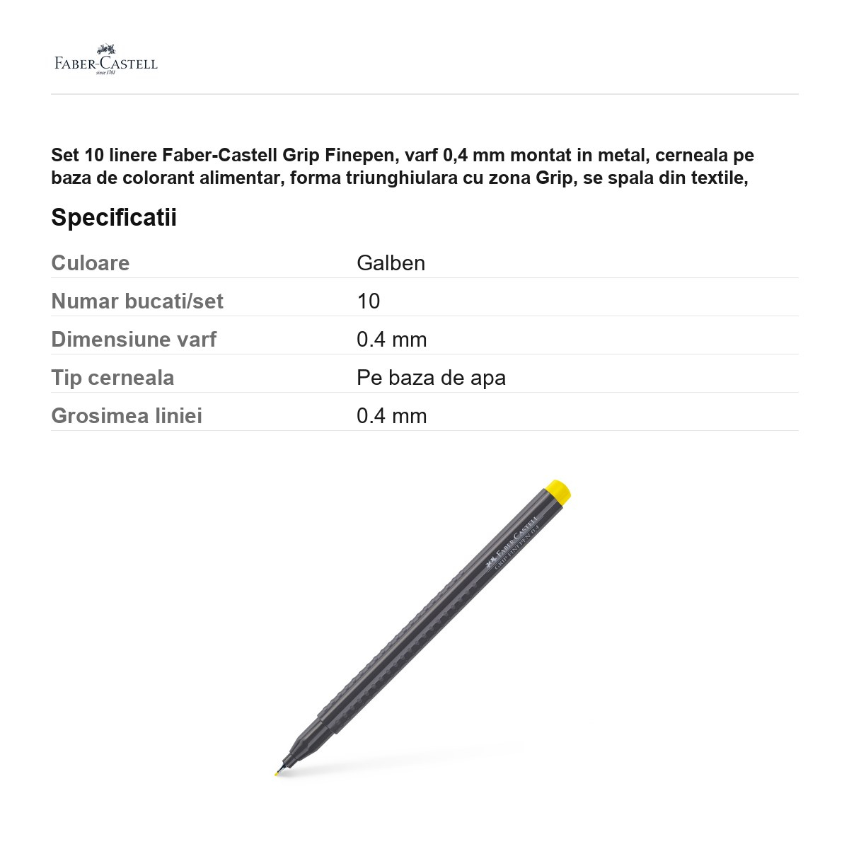 Set 10 linere Faber-Castell Grip Finepen, varf 0,4 mm montat in metal, cerneala pe baza de colorant alimentar, forma triunghiulara cu zona Grip, se spala din textile, galben crom deschis [3]