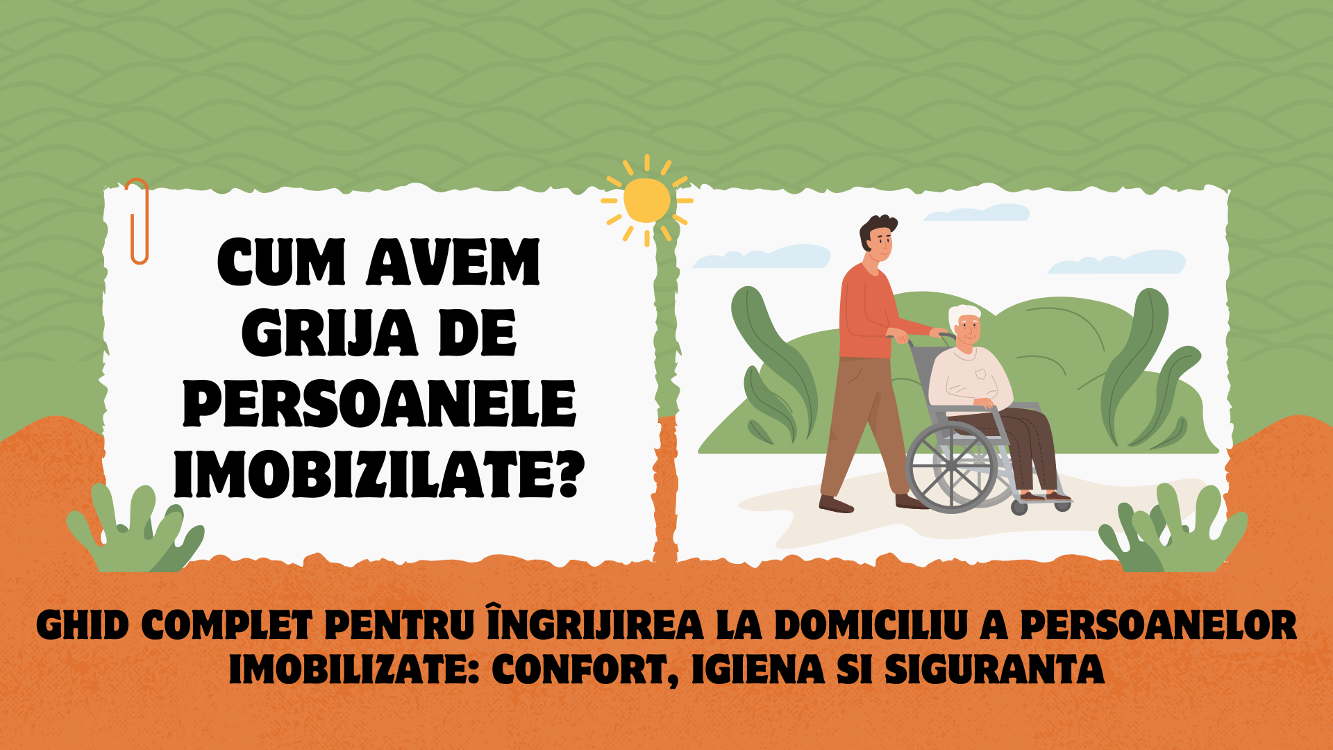 Ghid Complet pentru Îngrijirea la Domiciliu a Persoanelor Imobilizate: Confort, Igienă și Siguranță