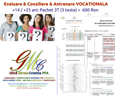 ADOLESCENTI: TESTARE SI CONSILIERE Adolescenti (15 - 18 ani): Evaluare si Consiliere in Scop de Dezvoltare Personala si Scolara - Orientare & Evaluare & Antrenare  Vocationala: Adolescenti si Tineri