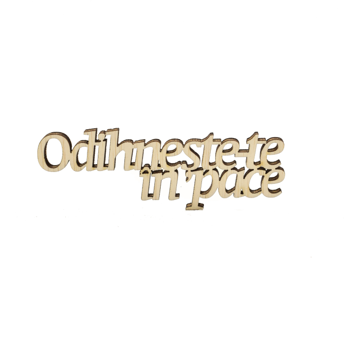 text-din-lemn-odihneste-te-in-pace [1]
