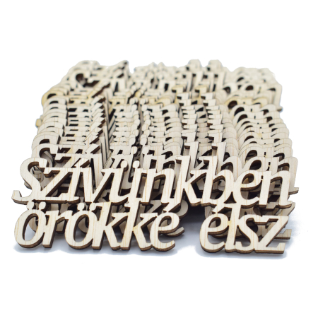 text-din-lemn-orokkeo-szivunkben-elsz [1]