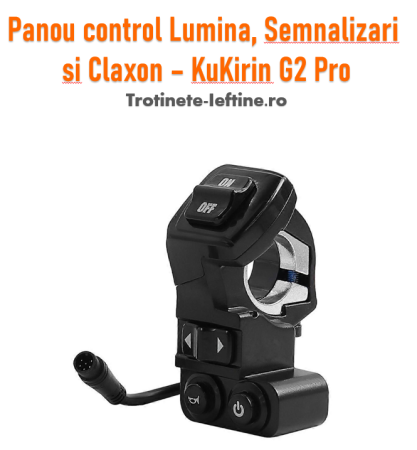Acceleratoare & comenzi - Panou control Lumini, Semnalizări și Claxon – KuKirin G2 Pro