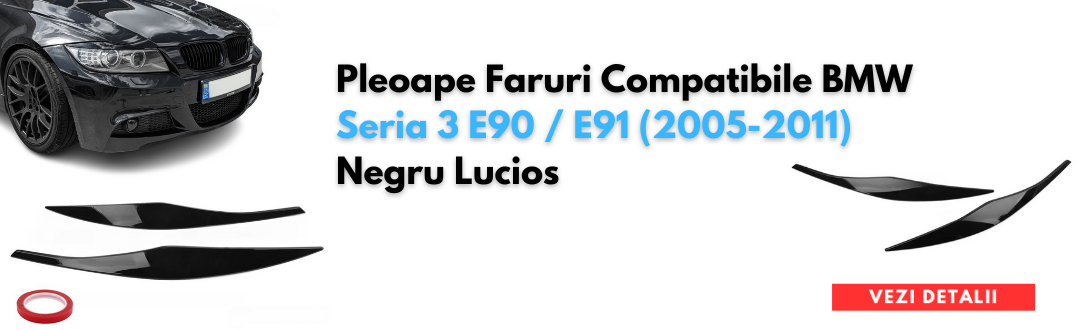 Pleoape Faruri Compatibile BMW Seria 3 E90 / E91 (2005-2011), Negru Lucios