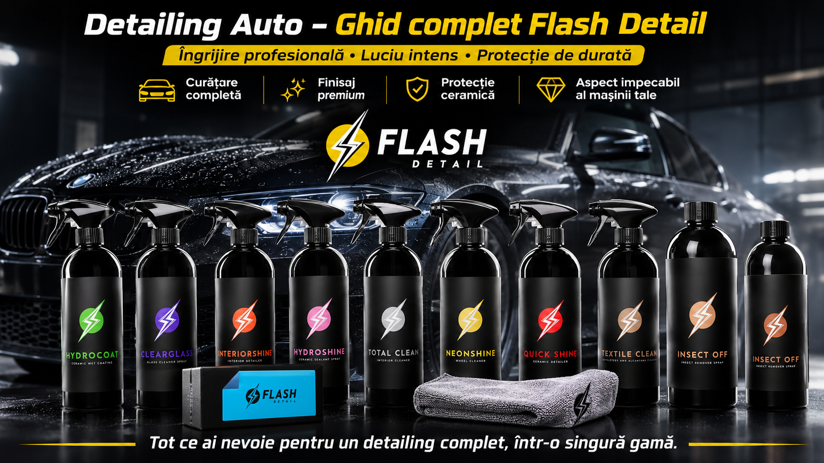 Detailing auto: ghid complet pentru curățarea și protecția mașinii cu Flash Detail