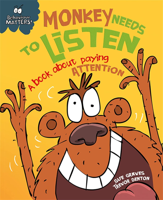 Monkey Needs to Listen - A book about paying attention (Behaviour Matters) [1]