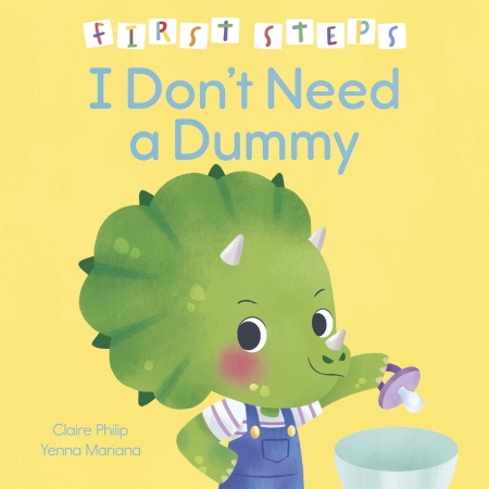 Oferte speciale - Carte pentru renuntarea la suzeta First Steps: I Don't Need a Dummy