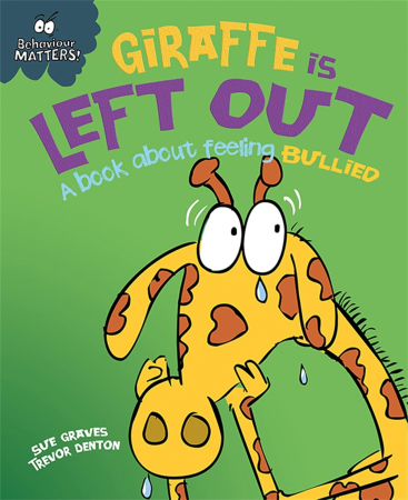 5-9 ANI - Giraffe Is Left Out - A book about feeling bullied (Behaviour Matters)