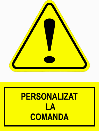 AUTOCOLANTE ATENTIONARE - AUTOCOLANT PERSONALIZAT COMANDA