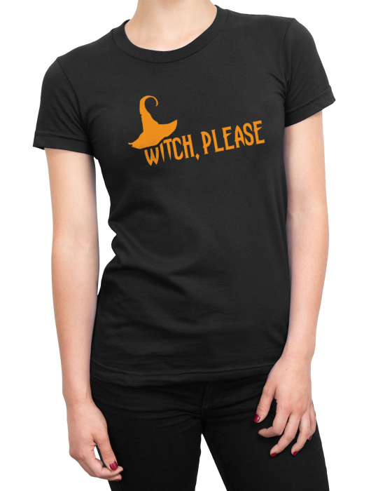 Tricou Femeie Witch, Please [2]