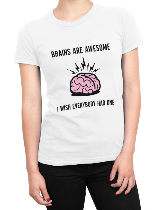 Tricou Femeie Brains Are Awesome [2]