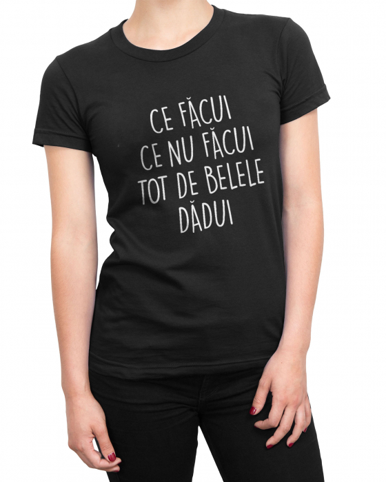 Tricou Femeie Ce Facui [2]