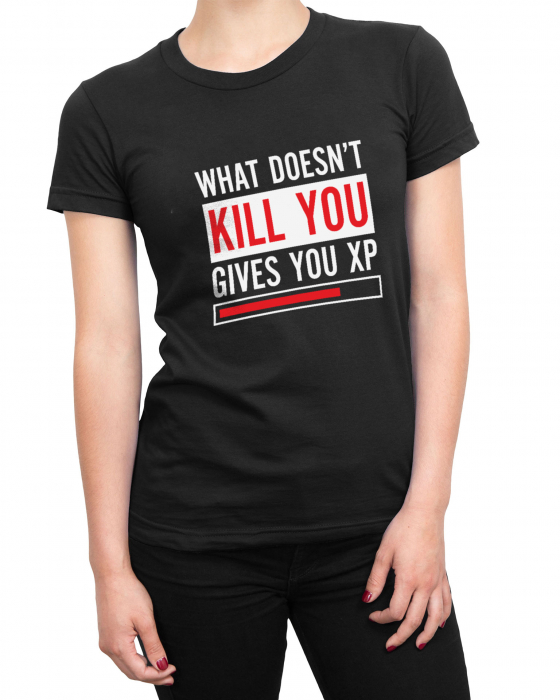 Tricou Femeie What Doesn't Kill You [2]