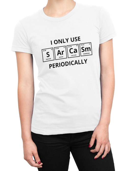 Tricou Femeie Sarcasm Periodically [2]