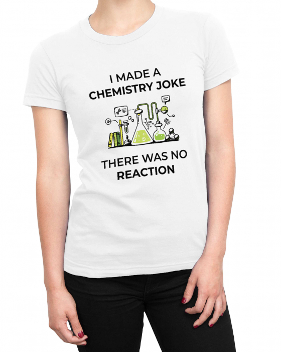 Tricou Femeie Chemistry Joke [2]