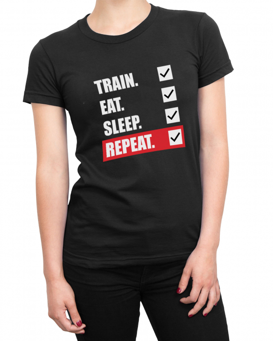 Tricou Femeie Train Eat Sleep [2]