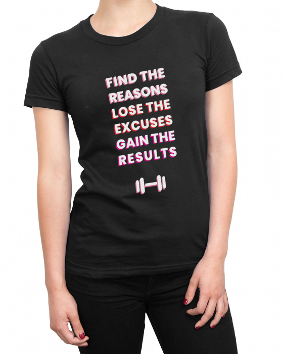 Tricou Femeie Lose Excuses [2]