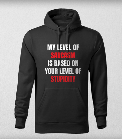 HANORACE - Hanorac Barbat Level Of Sarcasm