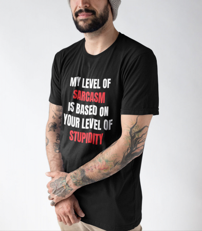 CU MESAJ - Tricou Barbat Level Of Sarcasm