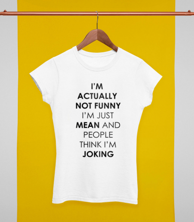 Tricou Femeie Not Actually Funny [0]