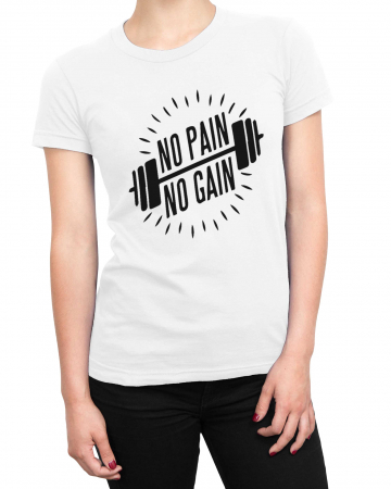 Tricou Femeie No Pain, No Gain [1]