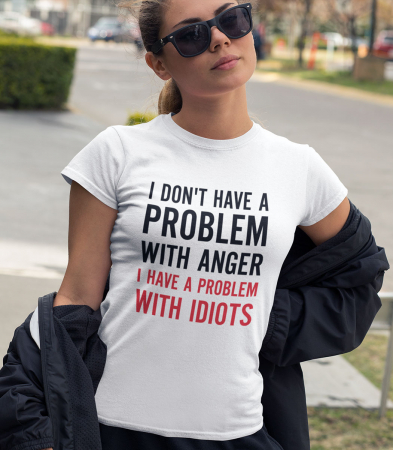 Tricou Femeie Problem With Idiots [0]