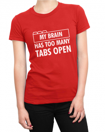 Tricou Femeie Too Many Tabs [1]