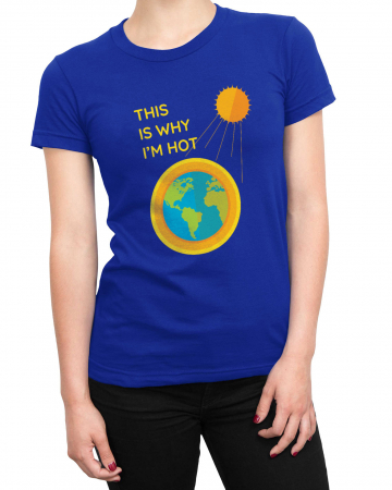 Tricou Femeie Why I'm Hot [1]