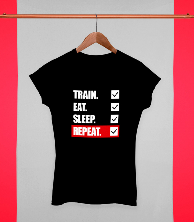 GYM - Tricou Femeie Train Eat Sleep