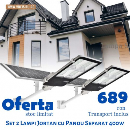 PACHETE PROMOTIONALE - Set 2x Lampa Solara Stradala Jortan400W cu panou separat