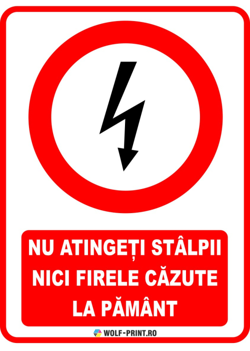 Indicator Nu atingeti stalpii nici firele cazute la pamant [1]