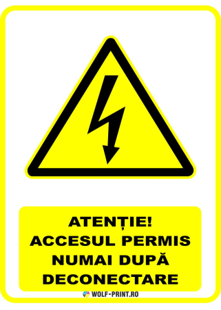 Indicatoare de Avertizare - Indicator Accesul permis numai dupa deconectare
