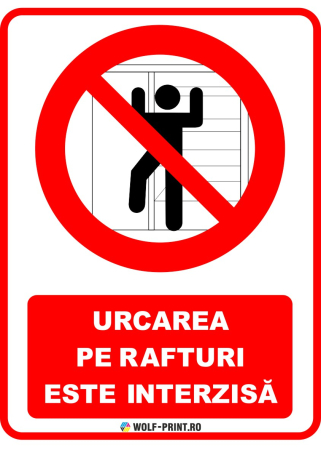 Indicatoare de Interzicere - Indicator Urcarea pe rafturi este interzisa