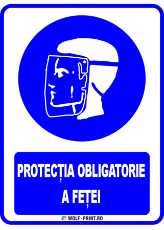 Indicatoare de Obligativitate - Indicator Protectia obligatorie a fetei